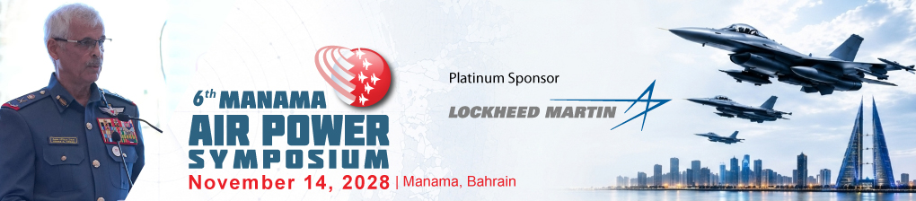 The 6th Manama Air Power Symposium (MAPS 2028)