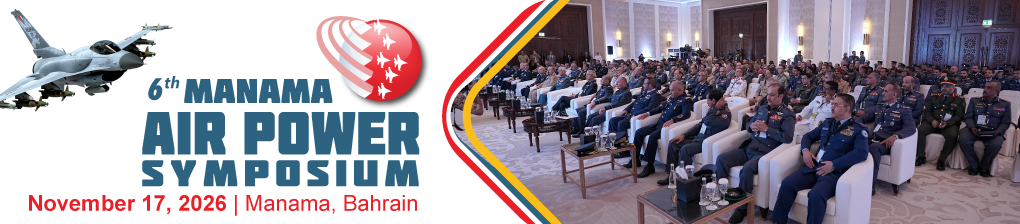 The 6th Manama Air Power Symposium (MAPS 2026)